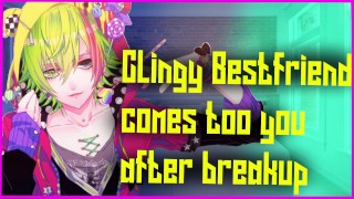 粘人最好的朋友分手后来找你 ( M4M )